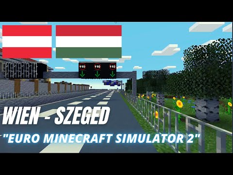 MINECRAFT HIGHWAYS A4-M1-M0-M5-M3 | AUSTRIA TO HUNGARY | "Euro Minecraft Simulator 2"