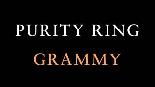 Purity Ring - Grammy