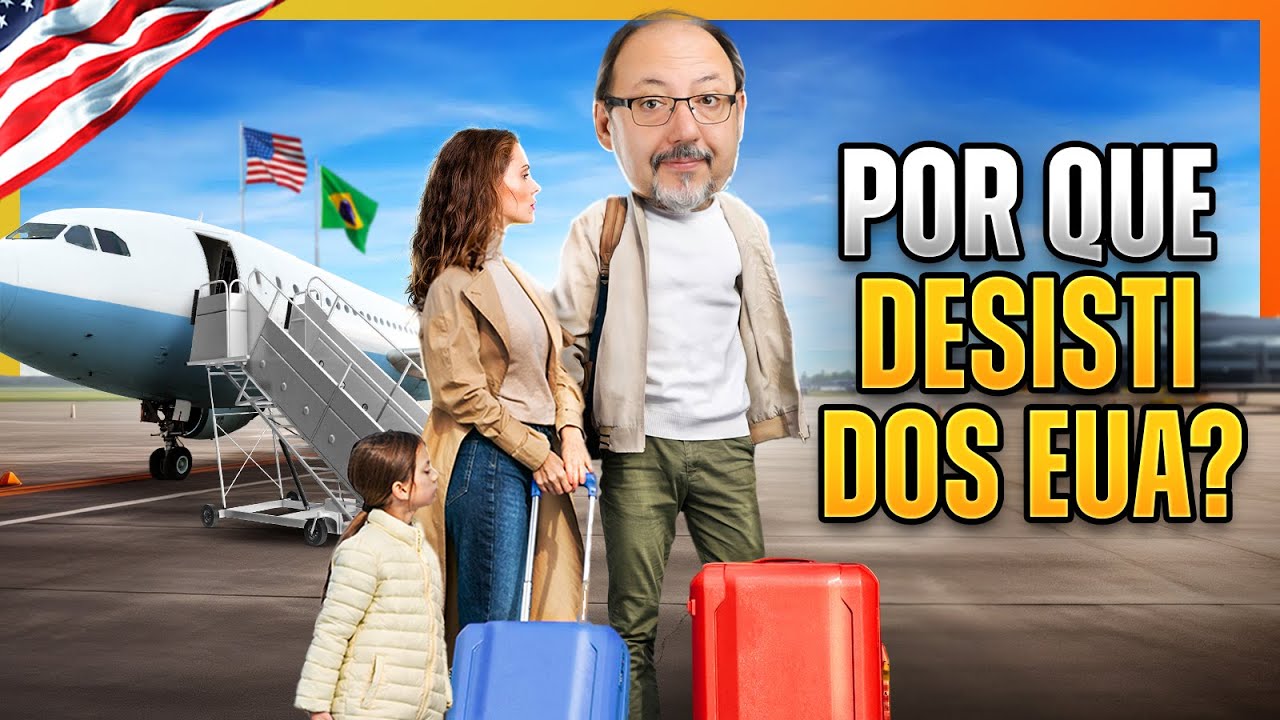 “DESISTI DOS EUA!” VOU VOLTAR PARA O BRASIL.