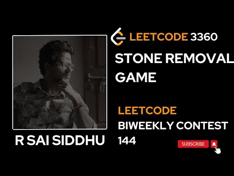 LEETCODE BIWEEKLY CONTEST 144 LEETCODE 3360 EXPLANATION