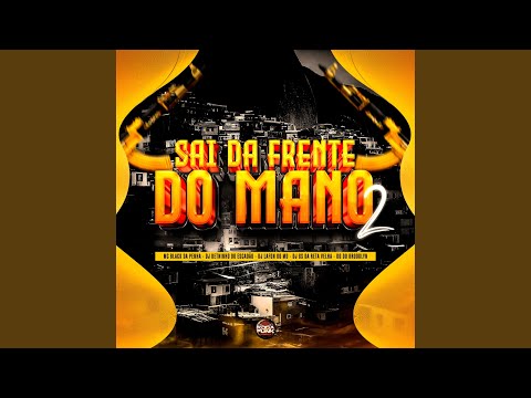 Sai da Frente do Mano 2