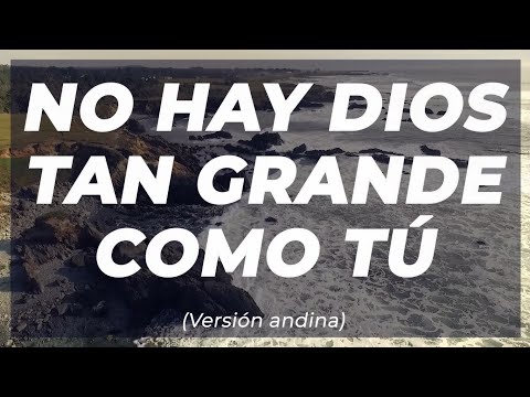 No hay Dios tan grande como tú (Letra GRANDE)