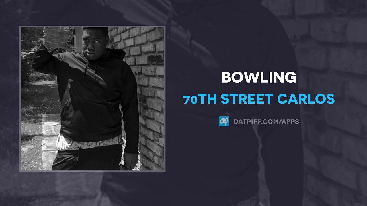 70th Street Carlos - Bowling (AUDIO)