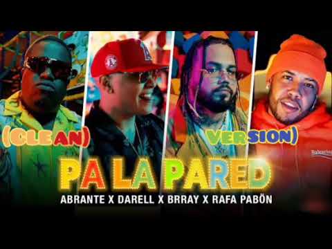 Pa' la Pared (Clean Version)- Abrante, Darell, Brray, Rafa Pabön