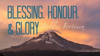 Blessing, Honour, & Glory - Debbie Fortnum [Official Lyric Video]