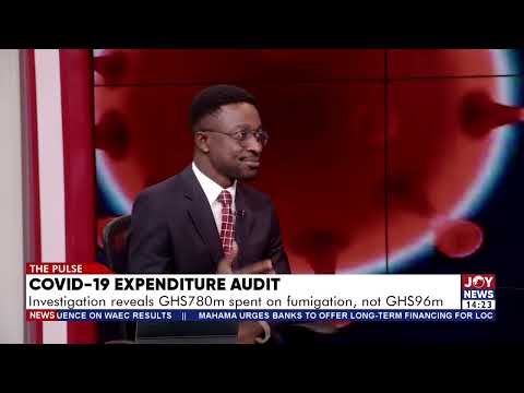 COVID-19 Expenditure Audit: Investigation reveals GHs780m spent on fumigation, not GHs96m
