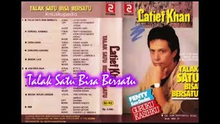 Download lagu (Full Album) Latief Khan # Talak Satu Bisa Bersatu mp3