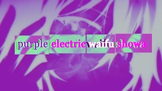 purple electric waifu showa