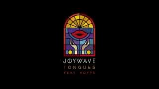 Joywave - &quot;Tongues&quot; (feat. KOPPS)