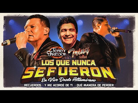 Toño y Freddy - Triny La Leyenda - Recuerdos - Y Me Acordé De Ti - Qué Manera De Perder (En Vivo)