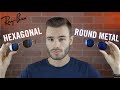 Ray Ban Hexagonal Vs Round Metal
