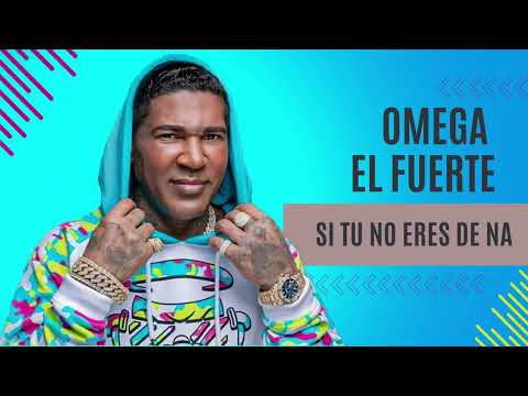 OMEGA EL FUERTE - SI TU NO ERES DE NA (2024) #omega #omegaelfuerte