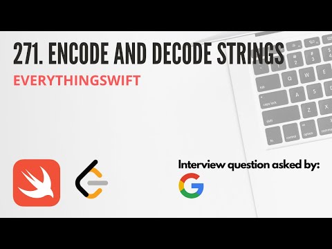 Leetcode 271: Encode and Decode Strings - Swift Programming Language