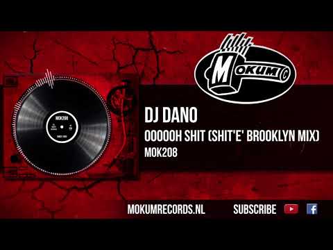 DJ Dano - Oooooh Shit (Shit'E' Brooklyn Mix)