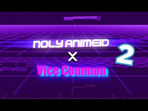 Trippy and Weird Collab 2 [MV] Vice Common x Noly AnimieID