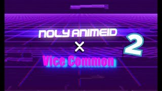 Trippy and Weird Collab 2 [MV] Vice Common x Noly AnimieID