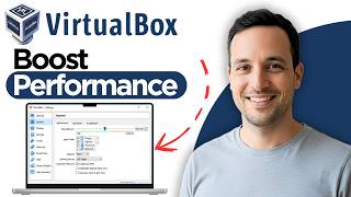 How to Boost Performance of your Virtual Machines in VirtualBox (2026 