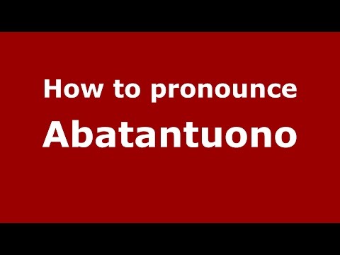 How to pronounce Abatantuono (Italian/Italy)  - PronounceNames.com