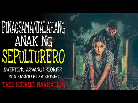 PINAGSAMANTALAHANG ANAK NG SEPULTURERO | Kulam True Story