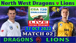 North West Dragons vs Lions | NWD vs LIO | CSA T20 Challenge 2022 | Live Scorecard & Updates