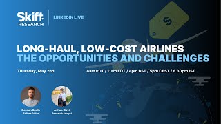Long-Haul, Low-Cost Airlines: The Opportunities and Challenges