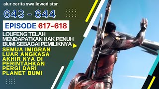 Download lagu Alur Cerita Swallowed Star Season 2 Episode 617-618 | 643-644 [ English Subtitle ] mp3