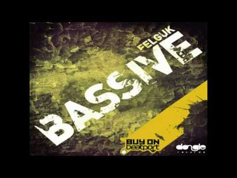 Felguk - Bassive (Original Mix) [HD]