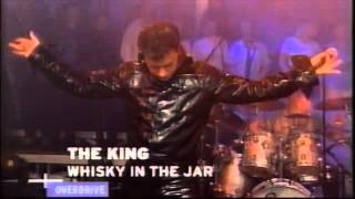 The King "Whiskey in the Jar","Something else"