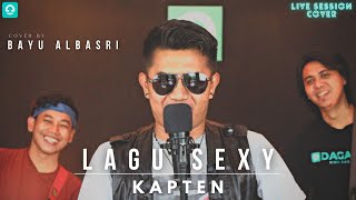 Download lagu Bayu Albasri  ( Live Session Cover ) | Lagu Sexy - Kapten mp3
