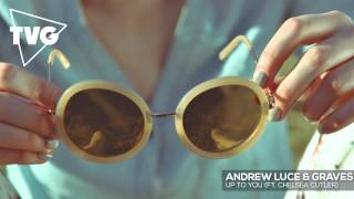Andrew Luce & graves - Up To You (ft. Chelsea Cutler)