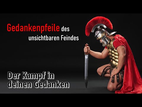 DER KAMPF IN DEINEN GEDANKEN - Feindliche Gedankenpfeile erkennen