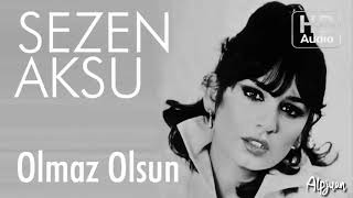 Sezen Aksu - Olmaz Olsun
