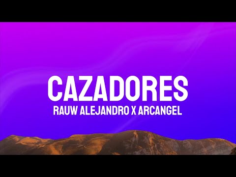 Rauw Alejandro, Arcangel - Cazadores