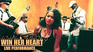LaTasha Lee & The BlackTies - Win Her Heart - (Live Acoustic Video)