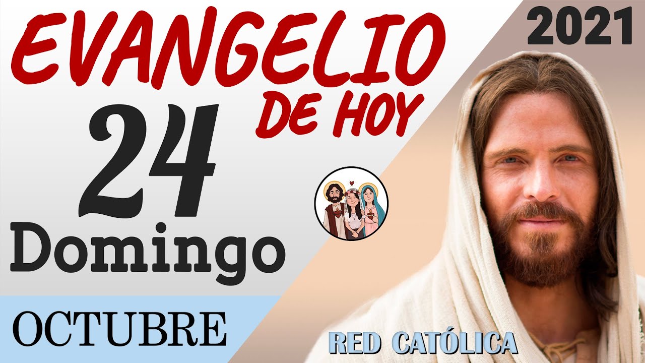 Evangelio de Hoy Domingo 24 de Octubre de 2021 | REFLEXIÓN | Red Catolica