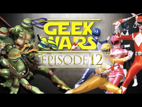 Geek Wars - Geek Wars - 12 - TMNT vs Power Rangers