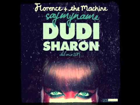 FLORENCE + THE MACHINE   SPECTRUM SAY MY NAME  DUDI SHARON CLUB MIX 2012