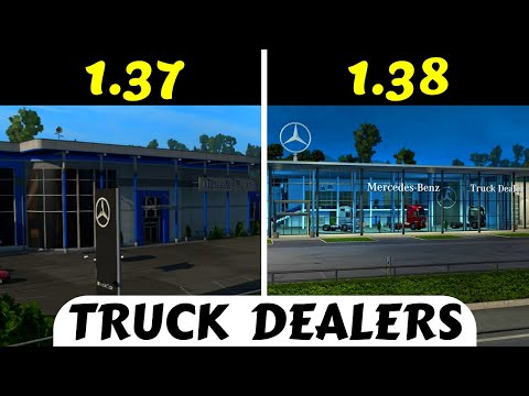 1.38 vs 1.37 Truck Dealers | Comparison of ETS2 1.38 Truck Dealerships With 1.37 (Or Older) Dealers