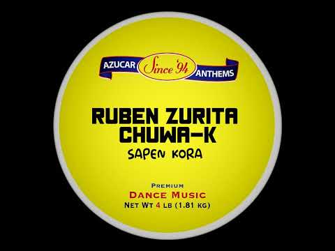 Ruben Zurita, Chuwa K _ Sapen Kora (Original Mix)