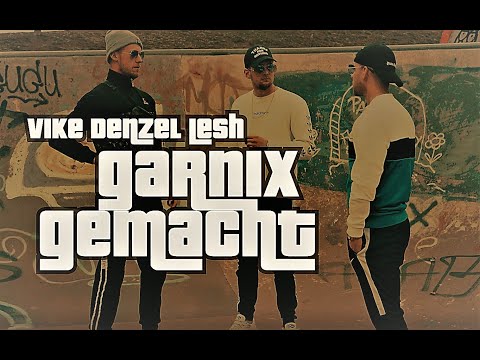VIKE x Denzel x Lesh - Garnix' gemacht (ft. MJ) [prod. by Manicbeatz]