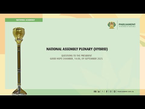NATIONAL ASSEMBLY PLENARY (Hybrid), 09 September 2025