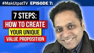 MakUtpatTV Episode 7: 7 Steps- How to Create your Unique Value Proposition
