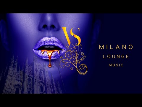 Milano Lounge Music ▪ Best Background Compilation Lounge Music