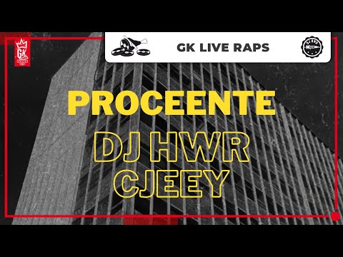 GK LIVE RAPS - PROCEENTE / DJ HWR & CJEEY