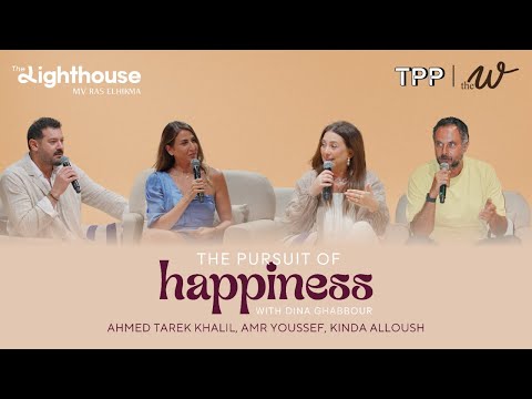 The W by Dina G. x The Lighthouse: The Pursuit of Happiness - Live Panel | السعي ورا السعادة