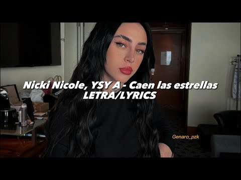 Nicki Nicole, YSY A - CAEN LAS ESTRELLAS  || LETRA/LYRICS