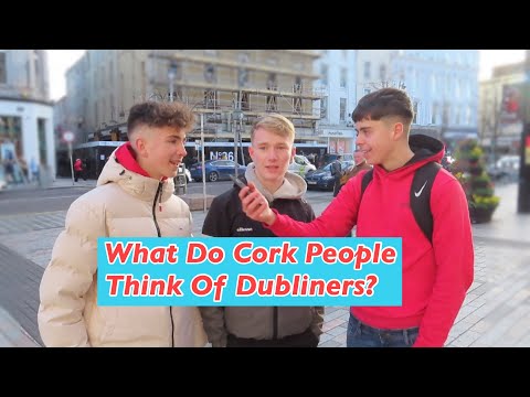 What Do Cork People Think Of Dubliners?