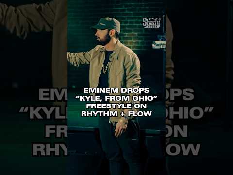 Eminem drops "Kyle, From Ohio" Freestyle on Rhythm + Flow