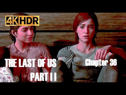 The Last of Us Part 2 Remastered Chapter 36 CST   4K60 UHD HDR Gameplay Walkthrough