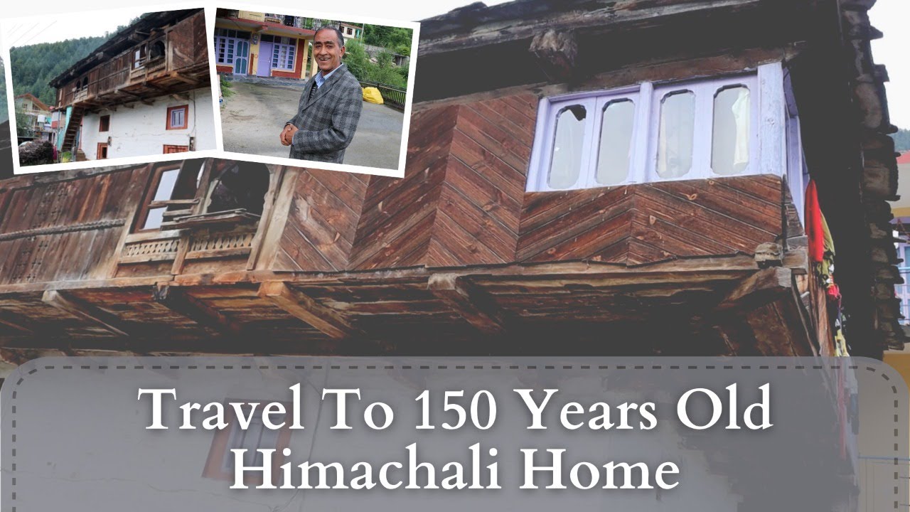 हिमाचल का 150 साल पुराना घर जो जानलेवा भूकंप से बचा | HerZindagi | Anu Sharma